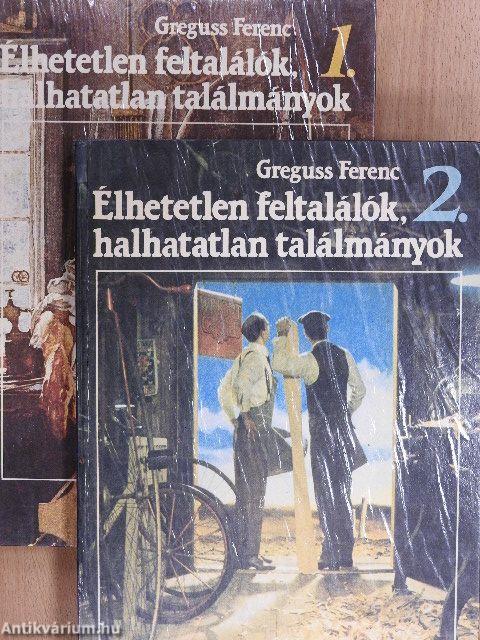 Élhetetlen feltalálók, halhatatlan találmányok 1-2.