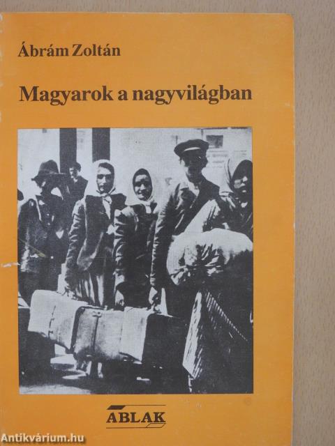 Magyarok a nagyvilágban (dedikált példány)