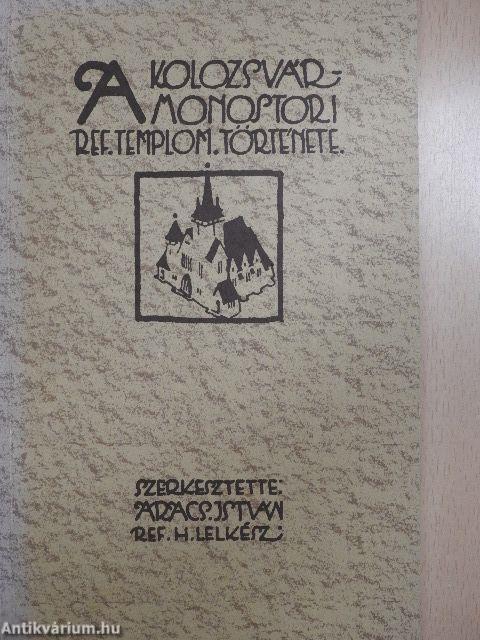 A Kolozsvár-Monostori Ref. Templom története