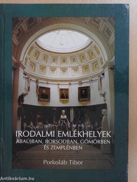 Irodalmi emlékhelyek Abaújban, Borsodban, Gömörben és Zemplénben