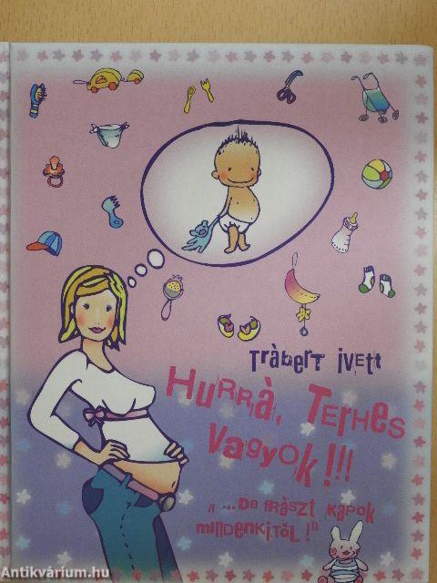 Hurrá, terhes vagyok!!!