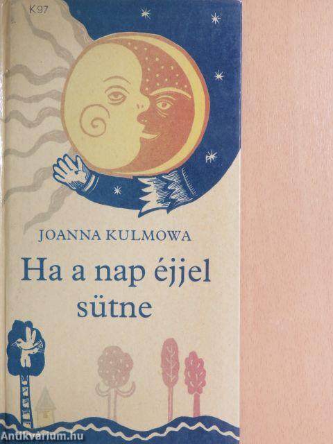 Ha a nap éjjel sütne