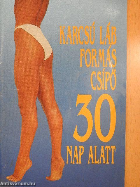 Karcsú láb formás csípő 30 nap alatt