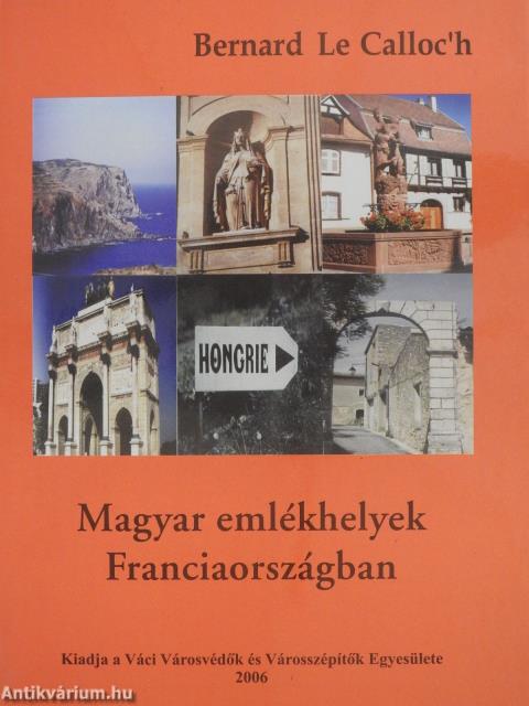 Magyar emlékhelyek Franciaországban (dedikált példány)