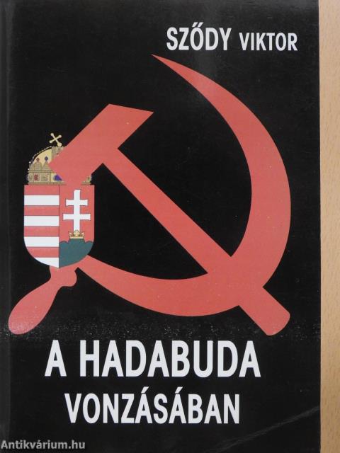 A Hadabuda vonzásában (dedikált példány)