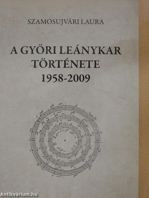 A Győri Leánykar története 1958-2009 (dedikált példány)