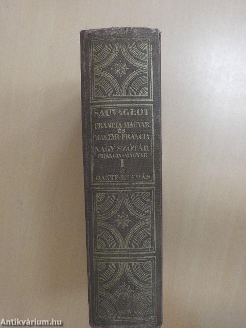 Francia-magyar és magyar-francia nagy kéziszótár I.