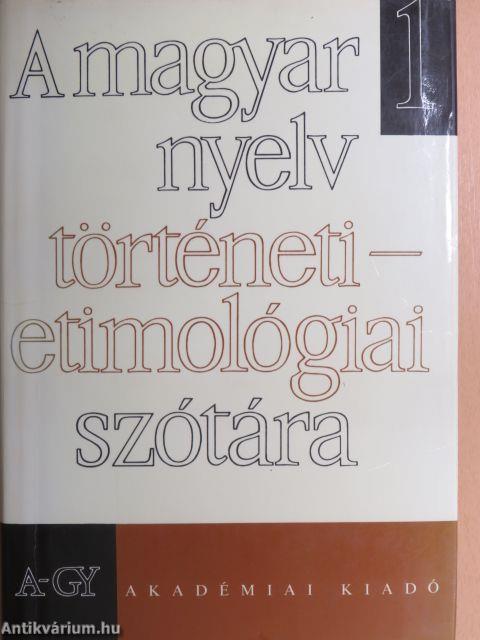 A magyar nyelv történeti-etimológiai szótára 1-4.