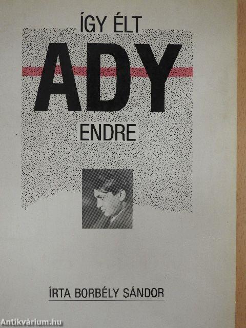 Így élt Ady Endre