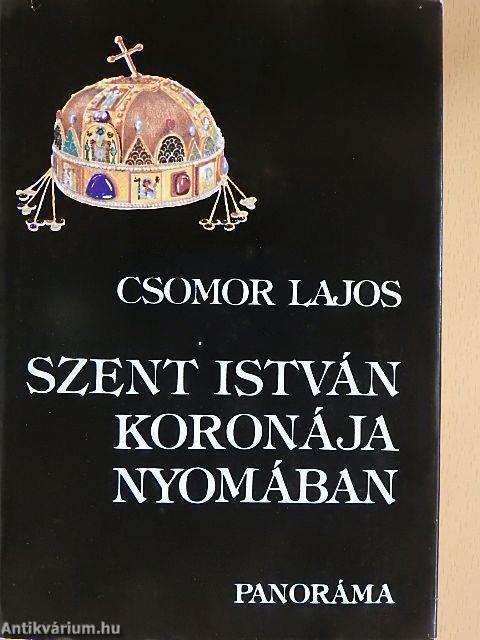 Szent István koronája nyomában