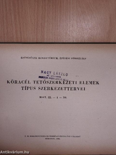 Köracél tetőszerkezeti elemek típus szerkezettervei