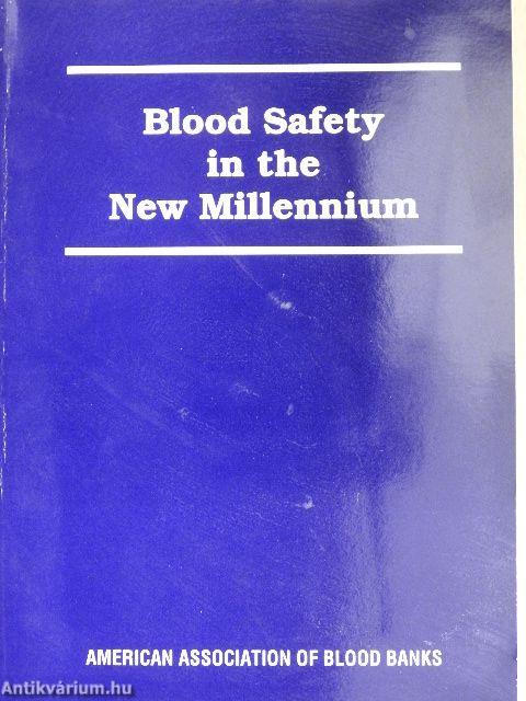 Blood Safety in the New Millennium