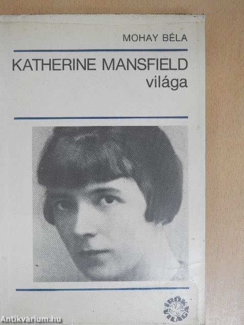 Katherine Mansfield világa