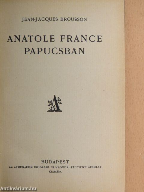 Anatole France papucsban