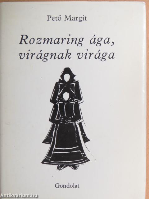 Rozmaring ága, virágnak virága