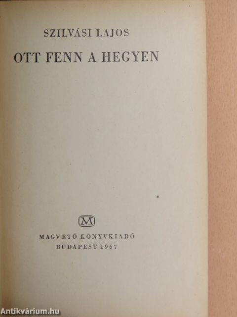 Ott fenn a hegyen