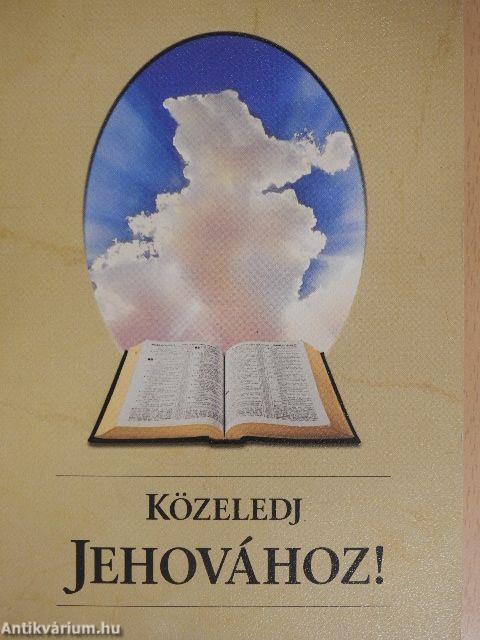 Közeledj Jehovához!