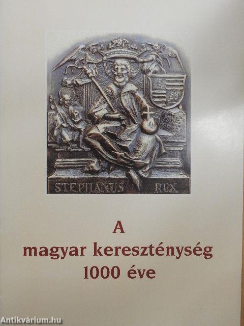 A magyar kereszténység 1000 éve