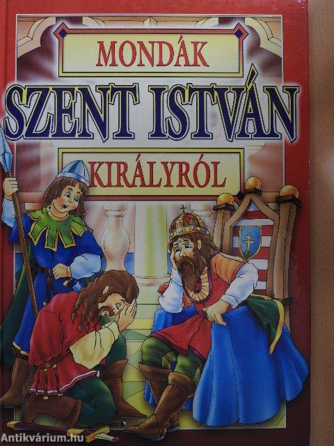 Mondák Szent István királyról