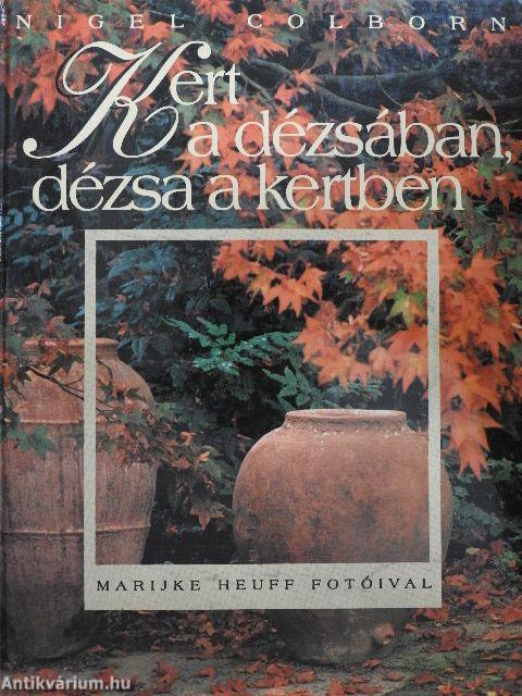 Kert a dézsában, dézsa a kertben