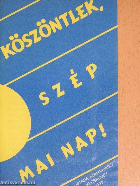 Köszöntlek, szép mai nap!