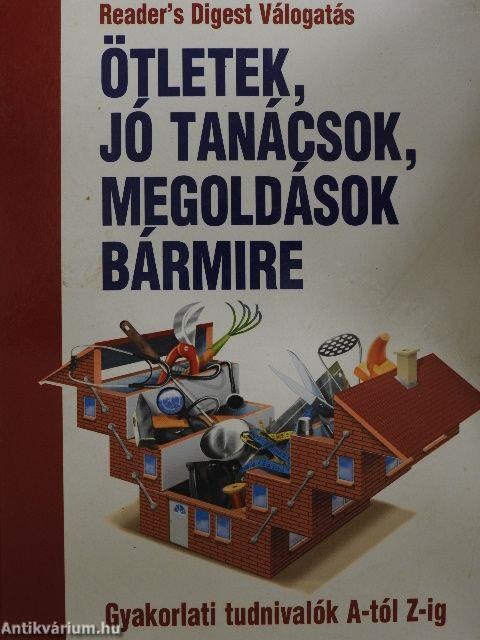 Ötletek, jó tanácsok, megoldások bármire