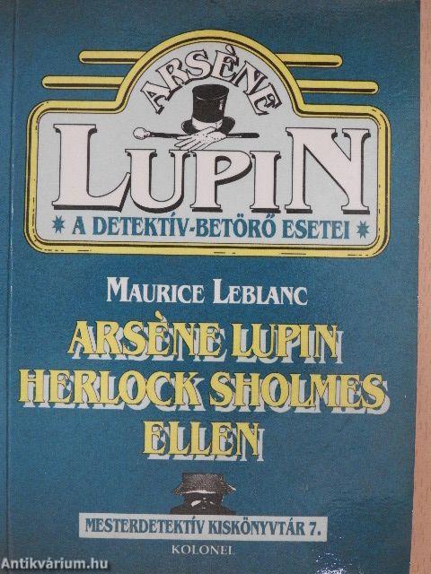 Arséne Lupin Herlock Sholmes ellen