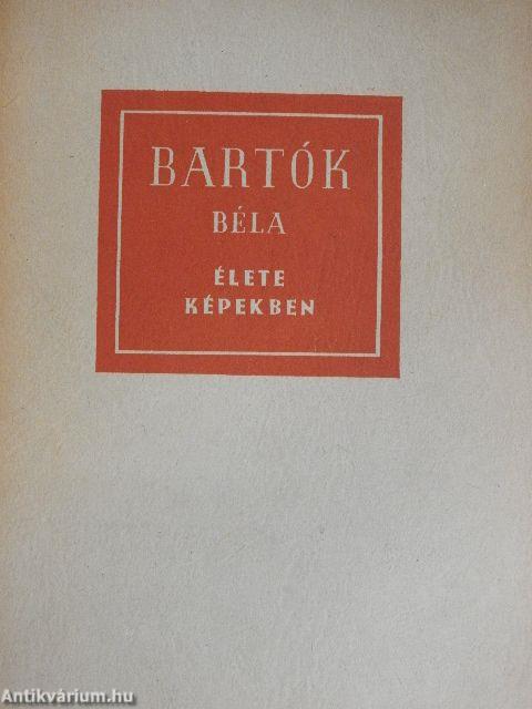 Bartók Béla élete képekben