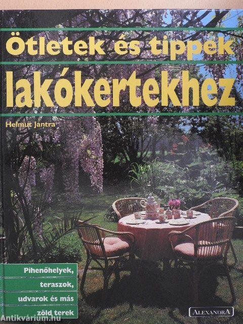 Ötletek és tippek lakókertekhez