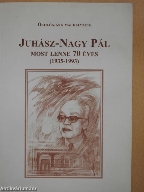 Juhász-Nagy Pál most lenne 70 éves (1935-1993)