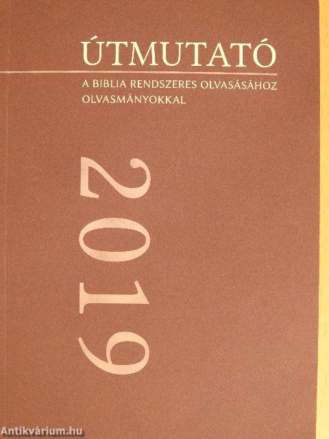 Útmutató a Biblia rendszeres olvasásához olvasmányokkal 2019