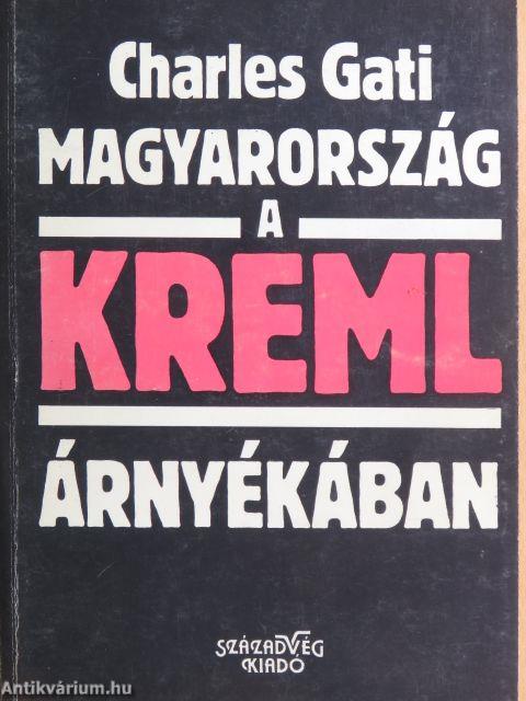 Magyarország a Kreml árnyékában