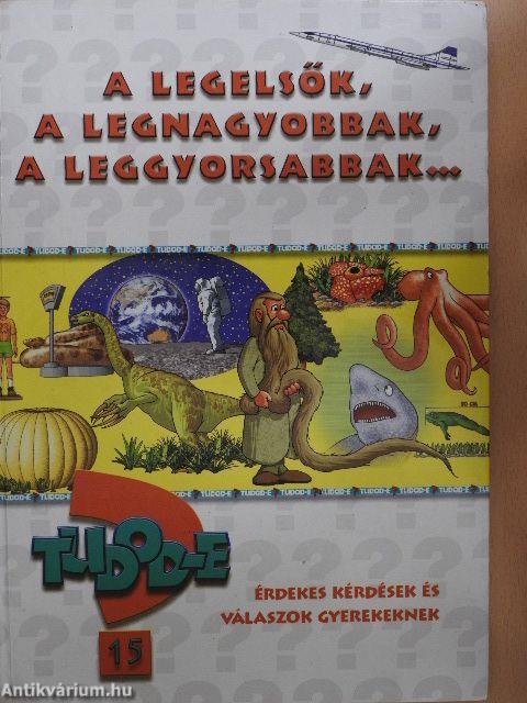 Tudod-e? - A legelsők, a legnagyobbak, a leggyorsabbak...