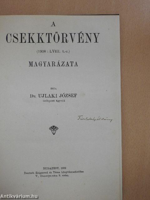 A csekktörvény (1908: LVIII. t.-c.) magyarázata