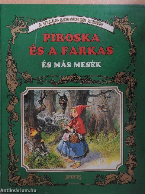 Piroska és a farkas és más mesék