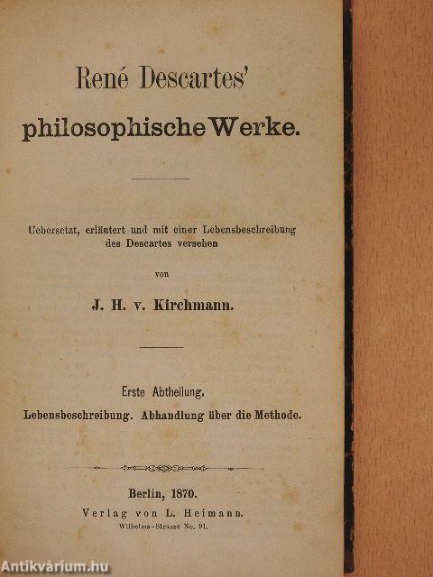 René Descartes' philosopische Werke I.,II.,IV.