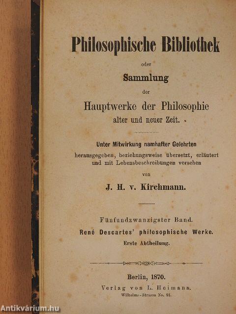 René Descartes' philosopische Werke I.,II.,IV.