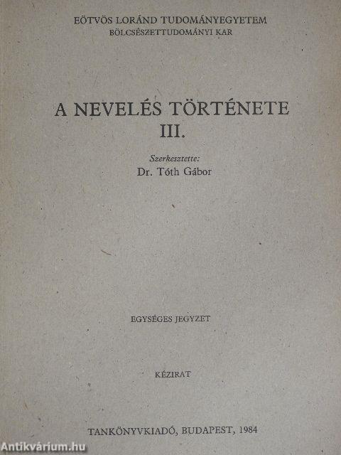 A nevelés története III.