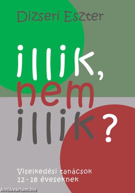 Illik, nem illik?-Viselkedési tanácsok 12-18 éveseknek