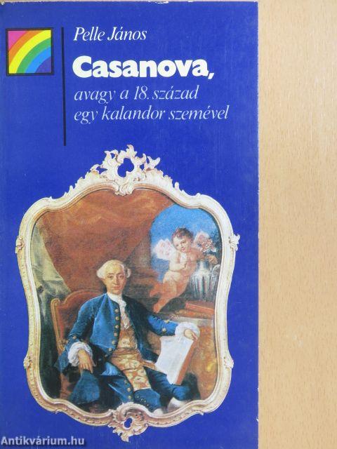 Casanova, avagy a 18. század egy kalandor szemével