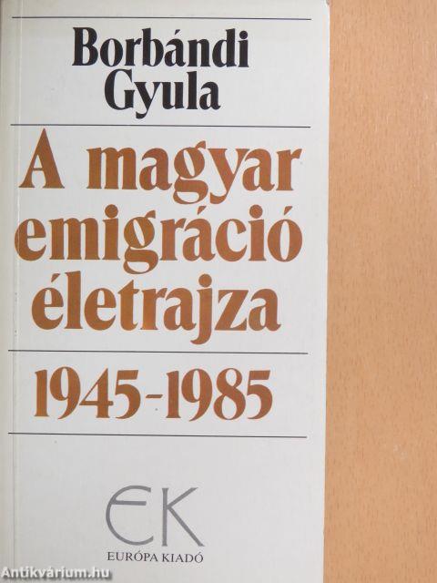 A magyar emigráció életrajza 1-2.