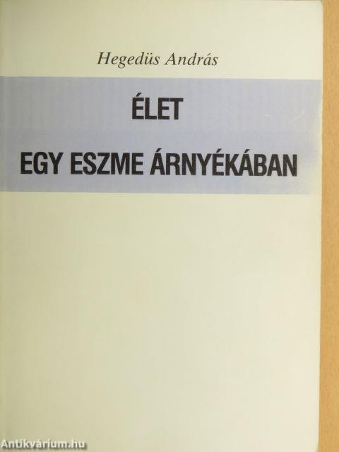 Élet egy eszme árnyékában