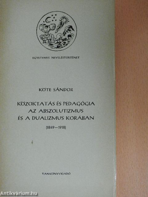 Közoktatás és pedagógia az abszolutizmus és a dualizmus korában