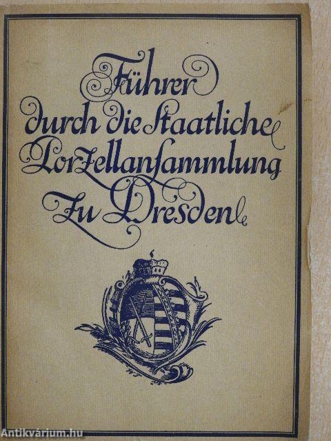 Führer durch die Staatliche Porzellansammlung zu Dresden