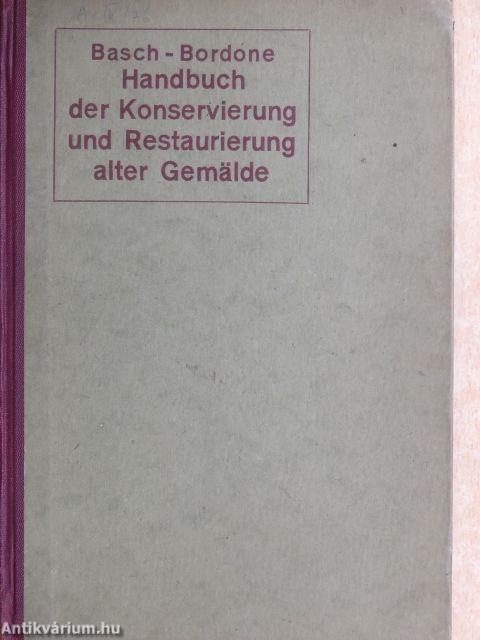 Handbuch der Konservierung und Restaurierung alter Gemälde