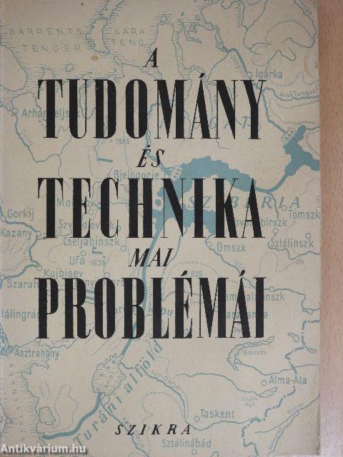 A tudomány és technika mai problémái