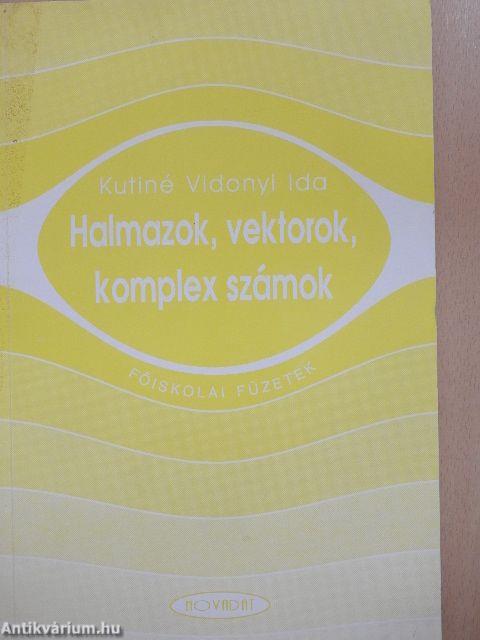 Halmazok, vektorok, komplex számok