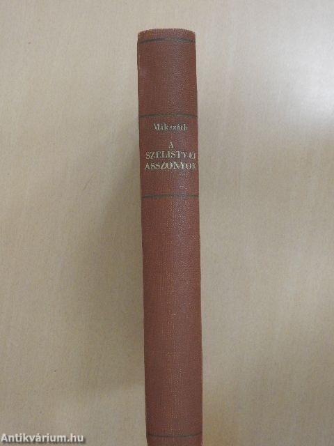 A szelistyei asszonyok/A szökevények/Apró képek a vármegyéből