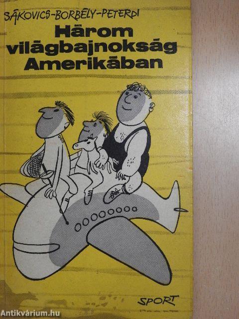 Három világbajnokság Amerikában