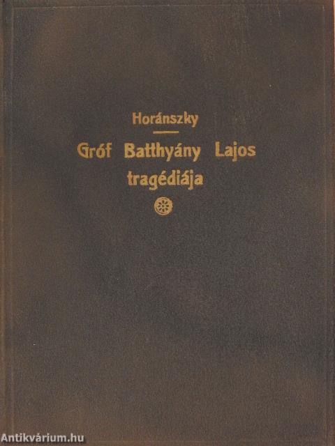 Gróf Batthyány Lajos tragédiája (dedikált példány)